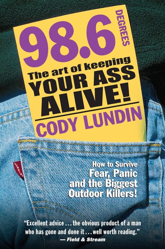 98.6 the art of keeping your ass alive - cody lundin